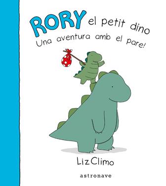 Rory el petit dino. Una aventura amb el pare! | 9788467928853 | CLIMO,LIZ | Llibreria Sendak
