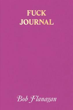 Fuck Journal | 9798990416536 | Flanagan, Bob | Llibreria Sendak