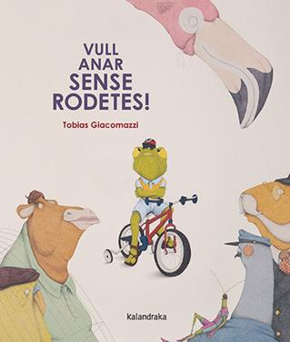 Vull anar sense rodetes! | 9788410387065 | Giacomazzi, Tobias | Llibreria Sendak