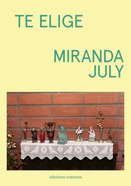 Te elige | 9788409677825 | July, Miranda | Llibreria Sendak