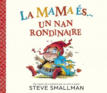 La mama és... un nan rondinaire | 9788448872779 | Smallman, Steve | Llibreria Sendak