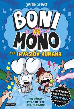 Boni vs. Mono 2. Boni vs. Mono y la invasión humana | 9788408286998 | Smart, Jamie | Llibreria Sendak
