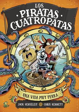 Los Piratas Cuatropatas 1 - Una vida muy perra | 9788419522702 | Henseleit, Jack | Llibreria Sendak