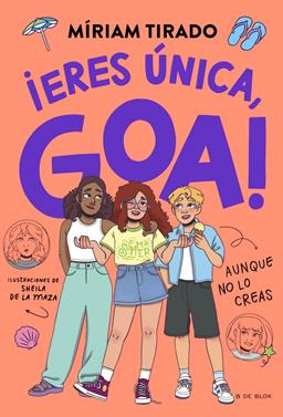 Me llamo Goa 12 - ¡Eres única, Goa! | 9791387994303 | Tirado, Míriam | Llibreria Sendak