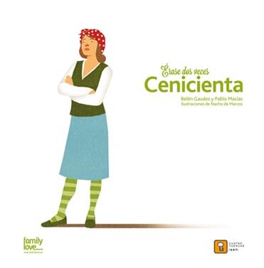 Érase dos veces... Cenicienta | 9788494209024 | MACIAS ALBA, PABLO/GAUDES TEIRA, BELEN | Librería Sendak