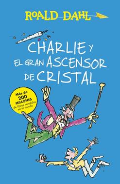 Charlie y el gran ascensor de cristal  | 9788420483047 | Dahl, Roald | Llibreria Sendak