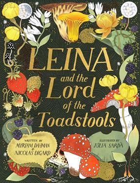 Leina and the Lord of the Toadstools | 9781408362839 | Dahman, Myriam / Digard, Nicolas / Julia Sarda Portabella | Librería Sendak