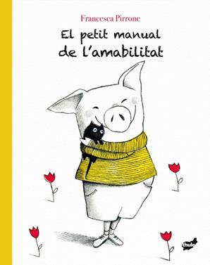 El petit manual de l'amabilitat | 9788416817672 | Pirrone, Francesca | Llibreria Sendak