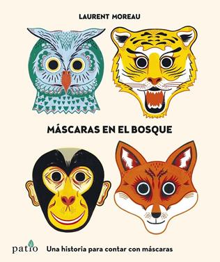 Máscaras en el bosque | 9788416429745 | Moreau, Laurent | Llibreria Sendak