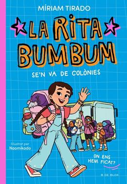 Rita Bumbum 3 - La Rita Bumbum se'n va de colònies | 9791387695989 | Tirado, Míriam | Llibreria Sendak