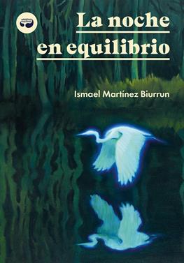 La noche en equilibrio | 9788419550330 | Martínez Biurrun, Ismael | Llibreria Sendak