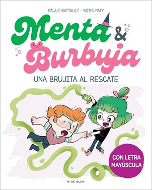 Menta y Burbuja 4 - Una brujita al rescate | 9788419522061 | Battault, Paule/Miss Paty | Llibreria Sendak