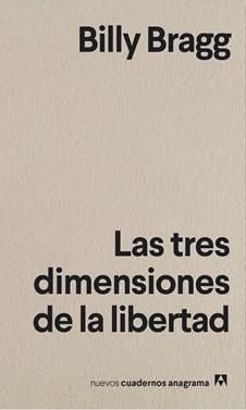 Las tres dimensiones de la libertad | 9788433916372 | Bragg, Billy | Llibreria Sendak
