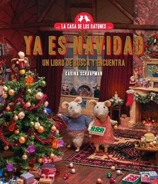 La casa de los ratones. Ya es Navidad. | 9788410323070 | Schaapman, Karina | Llibreria Sendak