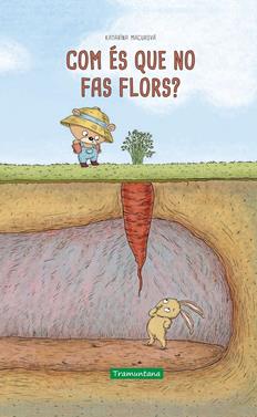 Com és que no fas flors? | 9788417303730 | Macurová, Katarína | Llibreria Sendak