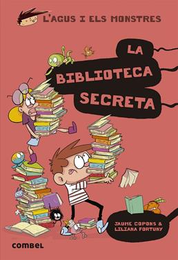 L'Agus i els monstres 16 - La biblioteca secreta | 9788491015413 | Copons Ramon, Jaume / Fortuny, Liliana | Llibreria Sendak