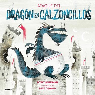 El ataque del Dragón en Calzoncillos | 9788427225909 | Rothman, Scott | Librería Sendak