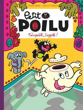 Petit Poilu 28 - T'inquiète Suzette! | 9791034768660 | Bailly, Pierre / Fraipont, Céline | Llibreria Sendak