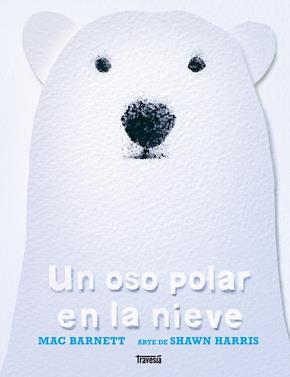Un oso polar en la nieve | 9786075840987 | Barnett, Mac | Llibreria Sendak