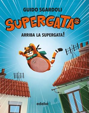Arriba la Supergata! | 9788468340678 | Sgardoli, Guido | Librería Sendak