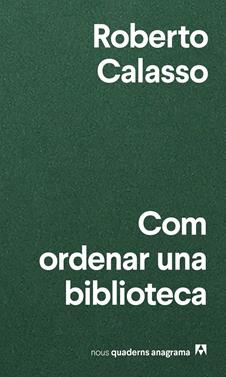 Com ordenar una biblioteca | 9788433916471 | Calasso, Roberto | Llibreria Sendak