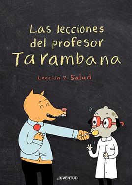 Las lecciones del profesor Tarambana. Lección 2: Salud | 9788426147967 | Gravel, Elise | Librería Sendak