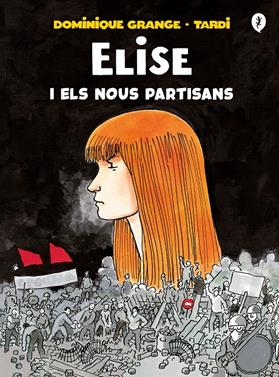 Elise i els nous partisans | 9788418621222 | Tardi,/Grange, Dominique | Llibreria Sendak