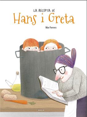 La recepta de Hans i Greta | 9788447938735 | Ferrero Barrio, Mar | Librería Sendak