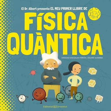 El meu primer llibre de Física Quàntica | 9788426144799 | Kaid-Salah Ferrón, Sheddad | Llibreria Sendak