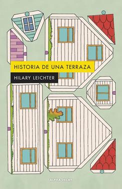 Historia de una terraza | 9788412797015 | Leichter, Hilary | Llibreria Sendak