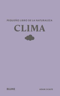 Pequeño libro de la naturaleza. Clima | 9791388023453 | Scaife, Adam | Llibreria Sendak
