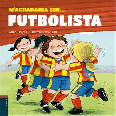 M'agradaria ser... futbolista | 9788447932801 | Obiols Llopart, Anna | Llibreria Sendak
