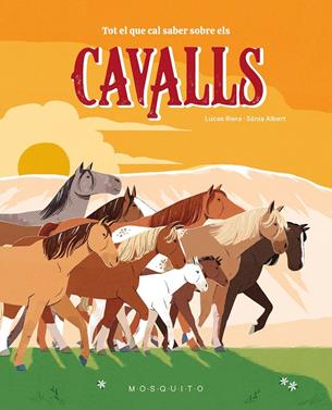 Tot el que cal saber sobre els cavalls | 9788410417359 | Riera, Lucas | Llibreria Sendak