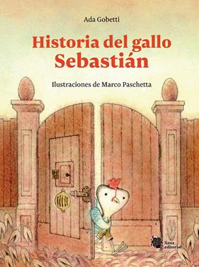 Historia del gallo Sebastián | 9788412358728 | Gobetti, Ada | Librería Sendak