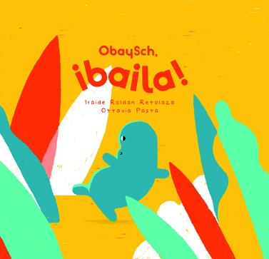 Obaysch, ¡baila! | 9788409275397 | Roldan Retolaza, Iraide | Llibreria Sendak