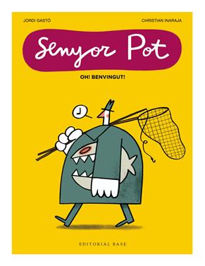 Senyor Pot · Oh! Benvingut! | 9791387728076 | Llibreria Sendak