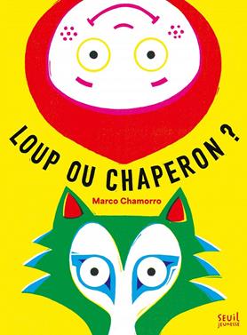 Loup ou chaperon? | 9791023519907 | Chamorro, Marco | Llibreria Sendak