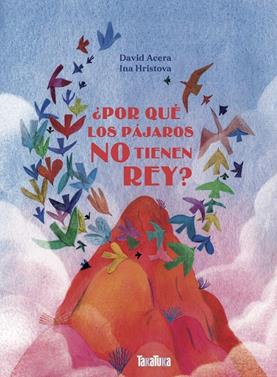 ¿Por qué los pájaros no tienen rey? | 9788418821431 | Acera, David | Llibreria Sendak