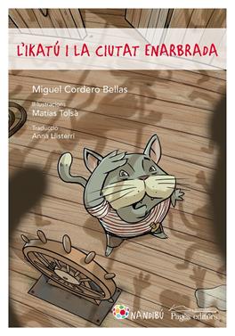 L'Ikatú i la ciutat enarbrada | 9788413030258 | Cordero Bellas, Miguel | Librería Sendak