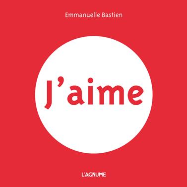 J’aime | 9791090743182 | Emmanuelle Bastien | Llibreria Sendak
