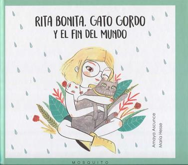 Rita Bonita, Gato Gordo y el fin del mundo | 9788494561641 | Amaya Ascunce, Amaya | Llibreria Sendak