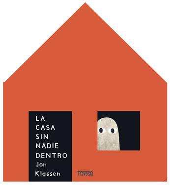 La casa sin nadie dentro | 9786075842011 | Klassen, Jon | Llibreria Sendak