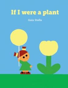 Image for If I Were a Plant | 9781923503052 | Gaia Stella | Librería Sendak