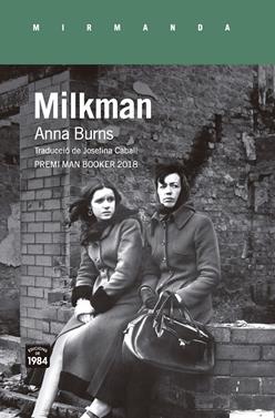 Milkman | 9788416987559 | Burns, Anna | Llibreria Sendak