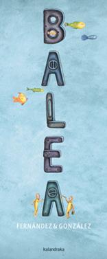 Balea | 9788484649779 | Fernández, Federico/González, Germán | Llibreria Sendak