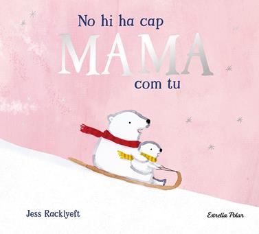 No hi ha cap mama com tu | 9791387782825 | Racklyeft, Jess | Llibreria Sendak