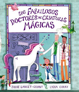 Los fabulosos doctores de criaturas mágicas | 9791388132230 | Lancet-Grant, Jodie | Llibreria Sendak