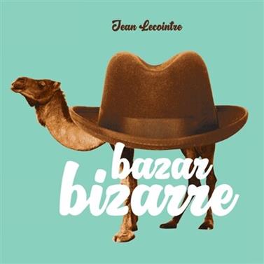 Bazar Bizzarre | 9791035204297 | Lecointre, Jean | Librería Sendak