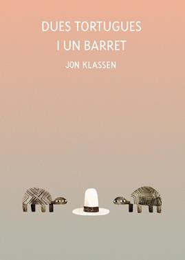 Dues tortugues i un barret | 9788418599071 | Klassen, Jon | Llibreria Sendak