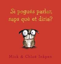 Si pogués parlar, saps què et diria? | 9788448942519 | Inkpen, Mick | Llibreria Sendak